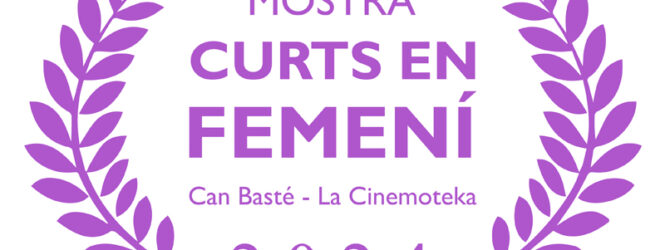 4a Mostra de Curts en Femení de La Cinemoteka a Can Basté